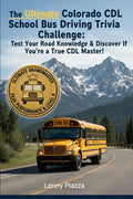 The Ultimate Colorado CDL School Bus Driving Trivia Challenge: Test Your Road Knowledge & Discover If You're a True CDL Master!