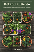 Botanical Bento: The Art of Space-Efficient, High-Impact Container Gardening