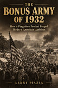The Bonus Army of 1932: How a Forgotten Protest Forged Modern American Activism